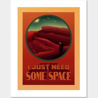 I Just Need Some Space Posters and Art